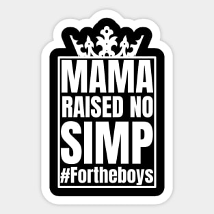 Mama Raised No Simp Sticker